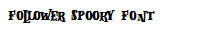 Follower Spooky Font
